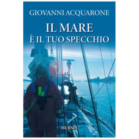 Giovanni Acquarone - Il Mare È Il Tuo Specchio - Foto 1