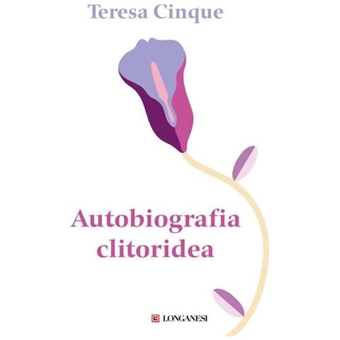 Teresa Cinque - Autobiografia clitoridea - Foto 1
