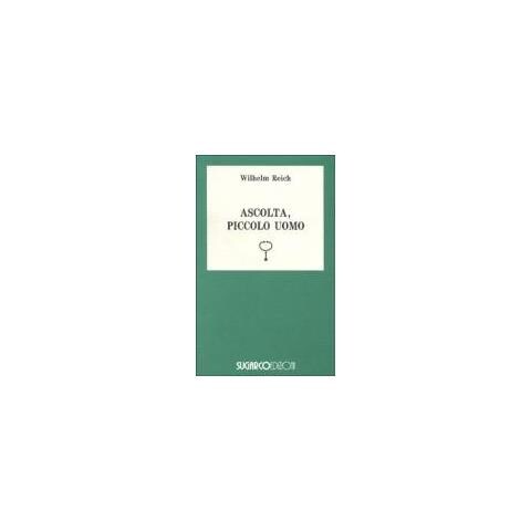 Wilhelm Reich - Ascolta, piccolo uomo - Foto 3