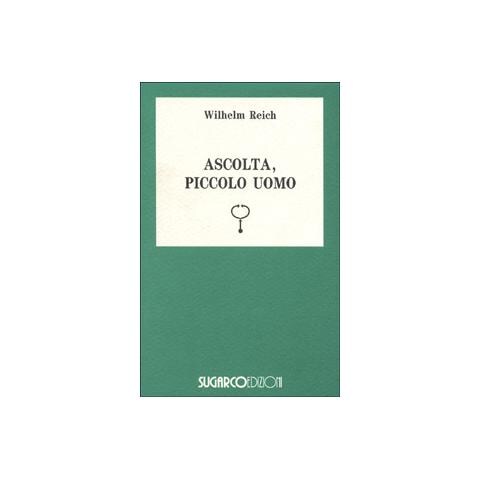 Wilhelm Reich - Ascolta, piccolo uomo - Foto 2