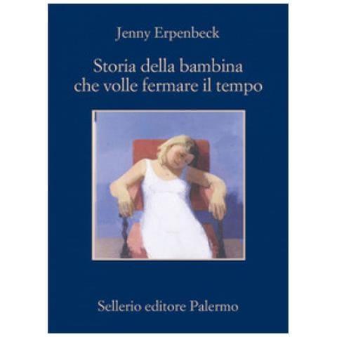 Jenny Erpenbeck - Storia Della Bambina Che Volle Fermare Il Tempo - Foto 1
