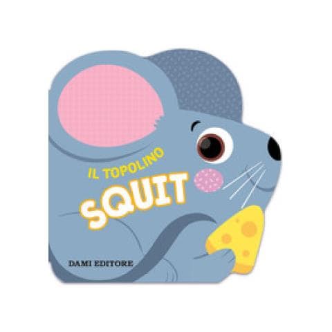 Anna Casalis - Il Topolino Squit. Ediz. A Colori - Foto 1