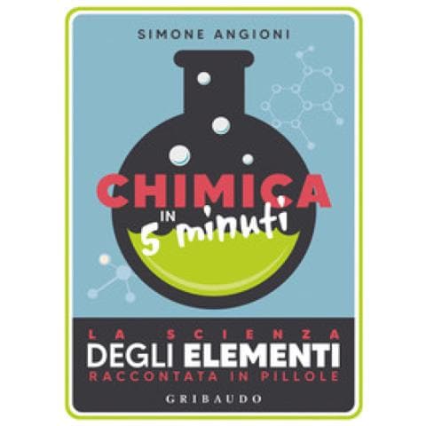 Simone Angioni - Chimica In 5 Minuti. La Scienza Degli Elementi Raccontata In Pillole - Foto 1
