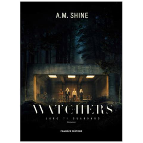 A. M. Shine - The Watchers. Loro Ti Guardano - Foto 1