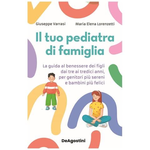 Il Tuo Pediatra Di Famiglia. La Guida Al Benessere Dei Figli Dai Tre Ai Tredici Anni, Per Genitori P - Foto 1