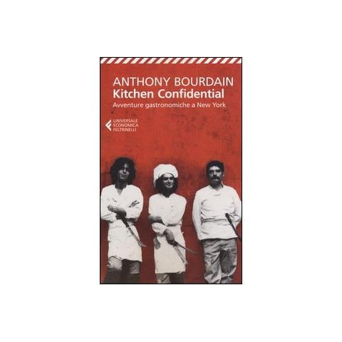 Anthony Bourdain - Kitchen confidential. Avventure gastronomiche a New York - Foto 2