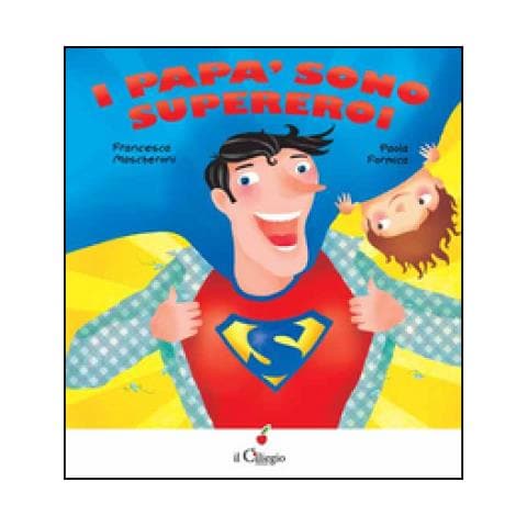 Francesca Mascheroni - I papà sono supereroi. Ediz. illustrata - Foto 2