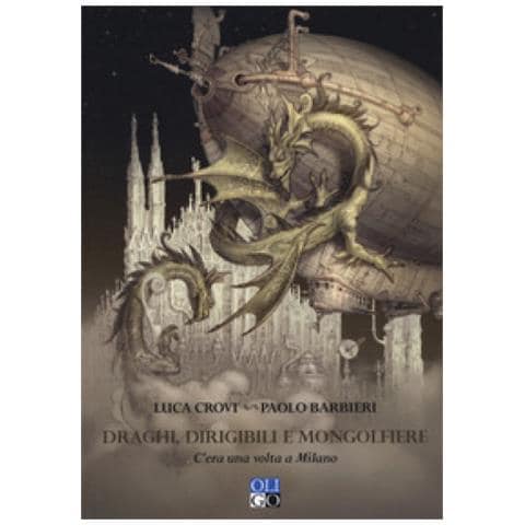 Luca Crovi - Draghi, dirigibili e mongolfiere. C’era una volta a Milano - Foto 2