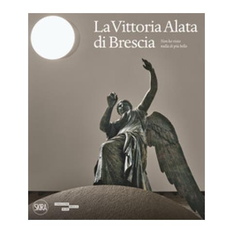 Francesca Morandini - La Vittoria Alata. «Non ho visto nulla di più bello». Ediz. a colori - Foto 1