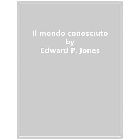 Edward P. Jones - Il Mondo Conosciuto - Foto 1
