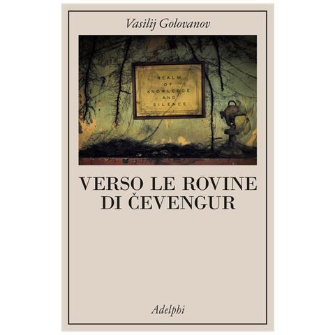 Vasilij Golovanov - Verso Le Rovine Di Cevengur - Foto 2