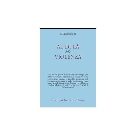 Jiddu Krishnamurti - Al di là della violenza - Foto 2