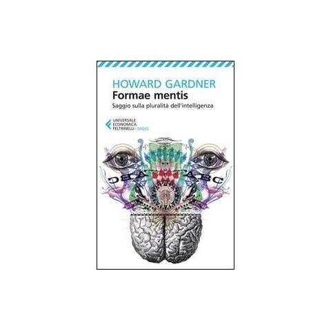 Howard Gardner - Formae mentis. Saggio sulla pluralità dell'intelligenza - Foto 2