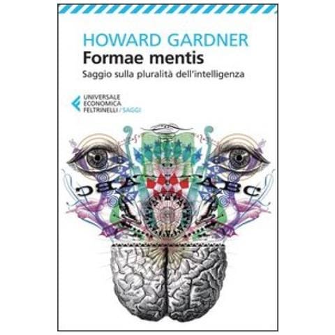Howard Gardner - Formae mentis. Saggio sulla pluralità dell'intelligenza - Foto 4