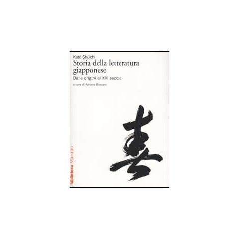 Shuichi Kato - Storia della letteratura giapponese. Vol. 1: Dalle origini al XVI secolo - Foto 1