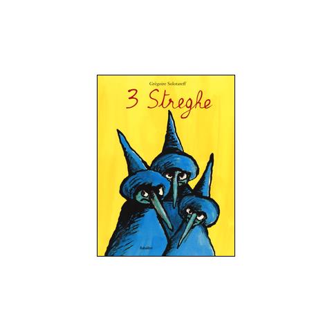 Grégoire Solotareff - Tre streghe. Ediz. illustrata - Foto 1