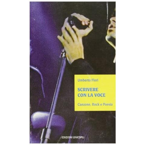 Umberto Fiori - Scrivere con la voce Canzone, rock e poesia - Foto 1