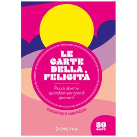 Ilaria Faccioli - Le carte della felicità. Piccoli obiettivi quotidiani per grandi giornate! Con 50 Carte - Foto 1