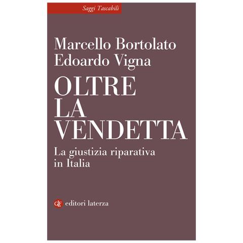 Marcello Bortolato - Oltre la vendetta. La giustizia riparativa in Italia - Foto 1