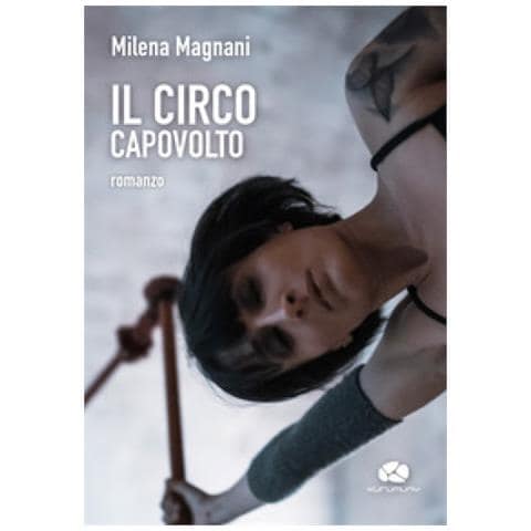 Milena Magnani - Il Circo Capovolto - Foto 1