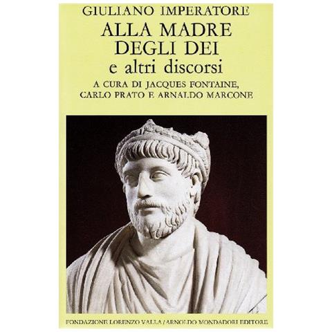 Giuliano l'Apostata - Alla madre degli dei e altri discorsi - Foto 1