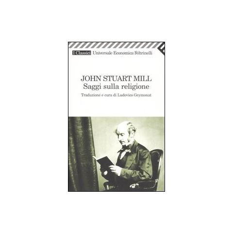 John Stuart Mill - Saggi sulla religione - Foto 1
