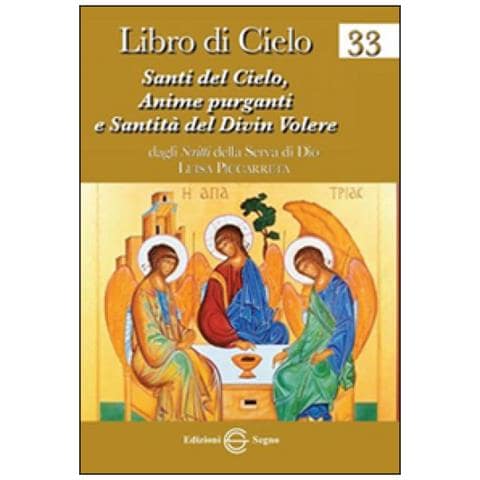 Luisa Piccarreta - Libro di cielo. 33 santi del cielo, anime purganti e santità del divin volere - Foto 2