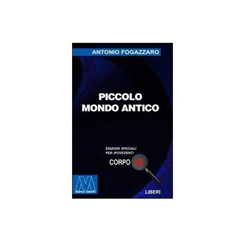 Antonio Fogazzaro - Piccolo mondo antico. Ediz. per ipovedenti - Foto 1