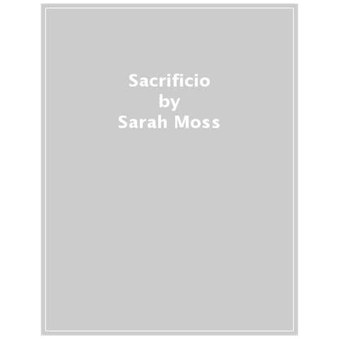 Sarah Moss - Sacrificio - Foto 1