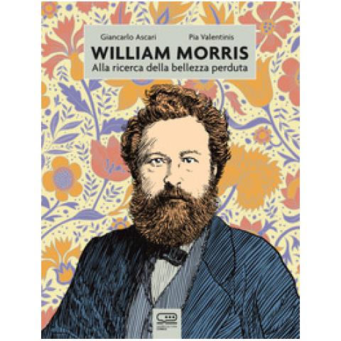 Pia Valentini - William Morris. Alla ricerca della bellezza perduta - Foto 1