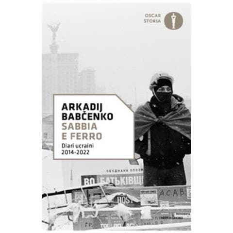 Arkadij Babchenko - Sabbia E Ferro. Diari Ucraini 2014-2022 - Foto 1
