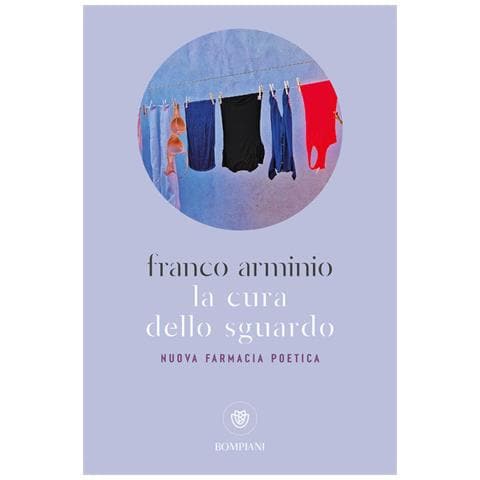 Franco Arminio - La cura dello sguardo. Nuova farmacia poetica - Foto 1