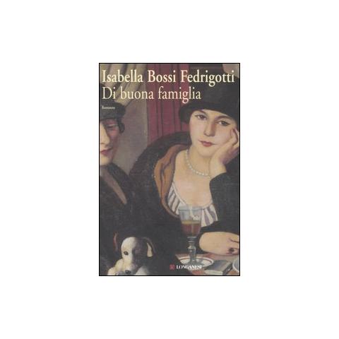 Isabella Bossi Fedrigotti - Di buona famiglia - Foto 1