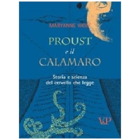 Proust e il calamaro. Storia e scienza del cervello che legge - Foto 3