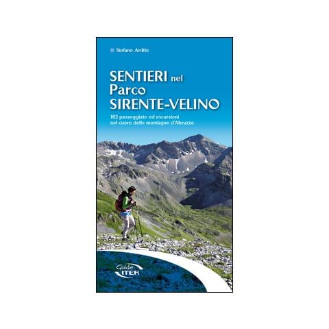 Stefano Ardito - Sentieri nel parco Sirente-Velino. 102 passeggiate ed escursioni nel cuore delle montagne d'Abruzzo - Foto 1
