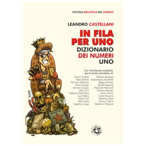 Leandro Castellani - In Fila Per Uno. Dizionario Dei Numeri Uno - Foto 1
