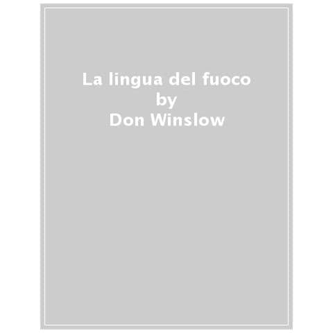 Don Winslow - La Lingua Del Fuoco - Foto 1