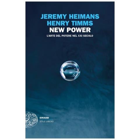 Jeremy Heimans - New power. L'arte del potere nel XXI secolo - Foto 1