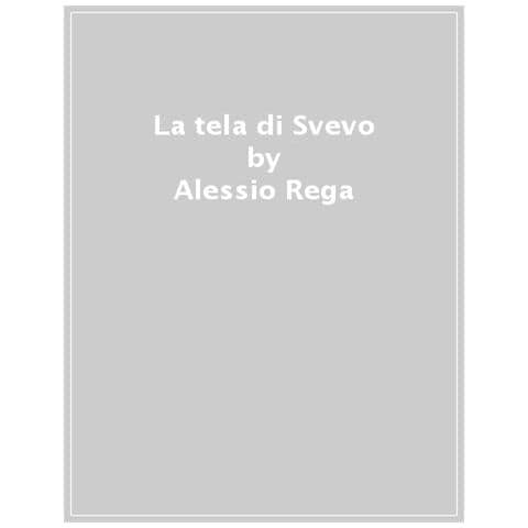 Alessio Rega - La Tela Di Svevo - Foto 1