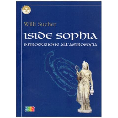 Willi Sucher - Iside Sophia. Introduzione All'astrosophia - Foto 1