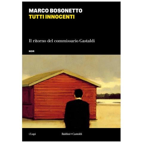 Marco Bosonetto - Tutti innocenti. Il ritorno del commissario Gastaldi - Foto 1