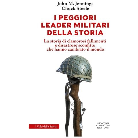 John M. Jennings - I peggiori leader militari della storia - Foto 1