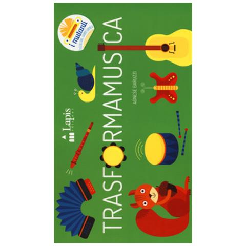 Agnese Baruzzi - Trasformamusica. Ediz. A Colori - Foto 2