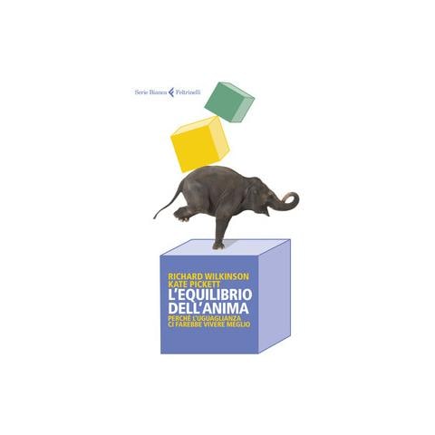 Kate Pickett, Richard Wilkinson - L'Equilibrio Dell'Anima - Disponibile dal 07/02/2019 - Foto 2