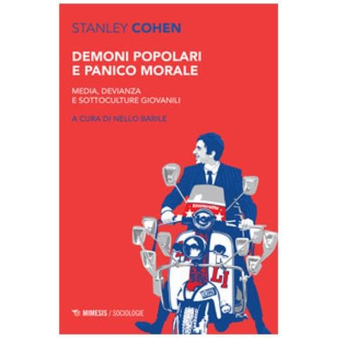 Stanley Cohen - Demoni Popolari E Panico Morale. Media, Devianza E Sottoculture Giovanili - Foto 1