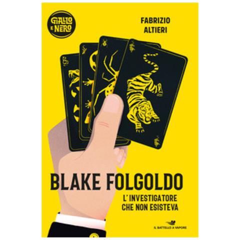 Fabrizio Altieri - Blake Folgoldo. L'investigatore Che Non Esisteva - Foto 1
