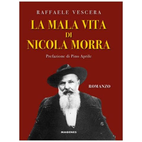 Raffaele Vescera - La Mala Vita Di Nicola Morra - Foto 2