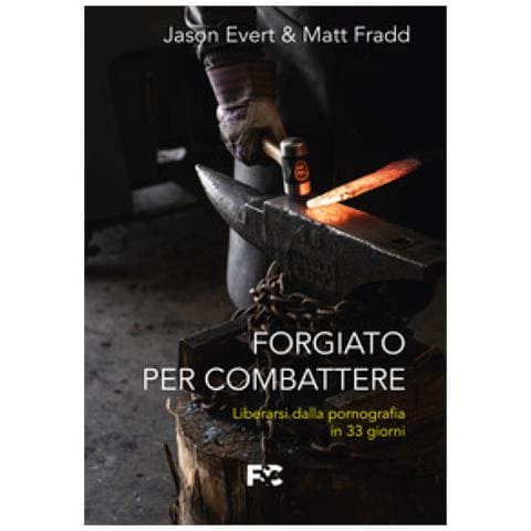 Jason Evert - Forgiato per combattere. Liberarsi dalla pornografia in 33 giorni - Foto 1