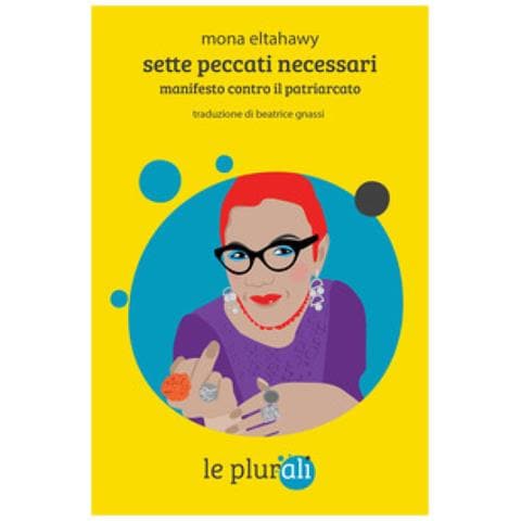 Mona Eltahawy - Sette Peccati Necessari. Manifesto Contro Il Patriarcato - Foto 1