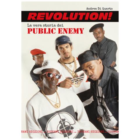 Andrea Di Quarto - Revolution! La Vera Storia Dei Public Enemy - Foto 1
